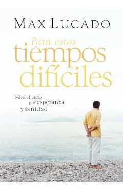 Para Estos Tiempos Difíciles: Mire Al Cielo Por Esperanza Y Sanidad