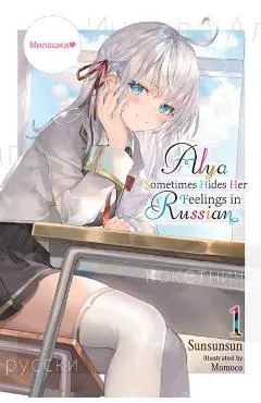 Alya Sometimes Hides Her Feelings in Russian, Vol. 1
