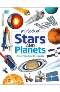 My Book of Stars and Planets: A Fact-Filled Guide to Space