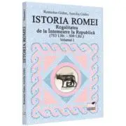 Istoria Romei. Regalitatea de la Intemeiere la Republica (753 i. Hr. - 509 i. Hr.). Volumul 1