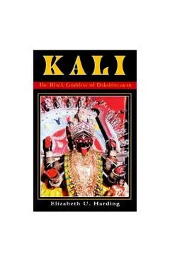 Kali: The Black Goddess of Dakshineswar