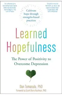 Learned Hopefulness: The Power of Positivity to Overcome Depression