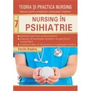 Teoria si practica nursing. Volumul 7. Nursing in psihiatrie. Editie revizuita
