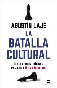 La Batalla Cultural: Reflexiones Críticas Para una Nueva Derecha