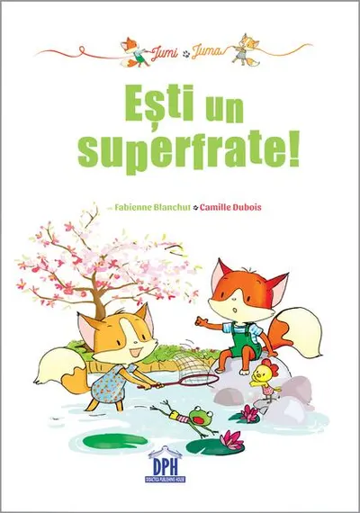 Jumi și Juma. Ești un superfrate! - Hardcover - Fabienne Blanchut, Camille Dubois