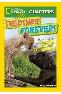 Together Forever: True Stories of Amazing Animal Friendships!