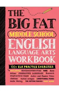 The Big Fat Middle School English Language Arts Workbook: 100+ Ela Practice Exercises