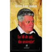 La 80 de ani… din neatentie!