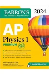 AP Physics 1 Premium, 2024: 4 Practice Tests + Comprehensive Review + Online Practice