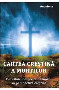 Cartea creștină a morților - Paperback brosat - Anonimus