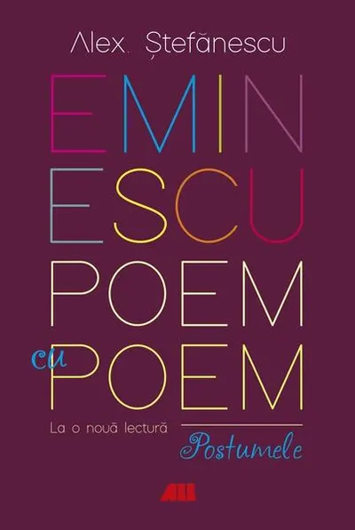 Eminescu, poem cu poem - Paperback brosat - Alex. Ştefănescu