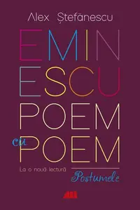 Eminescu, poem cu poem - Paperback brosat - Alex. Ştefănescu