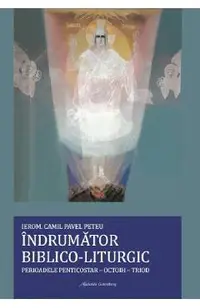 Indrumator biblico-liturgic. Perioadele Penticostar-Octoih-Triod