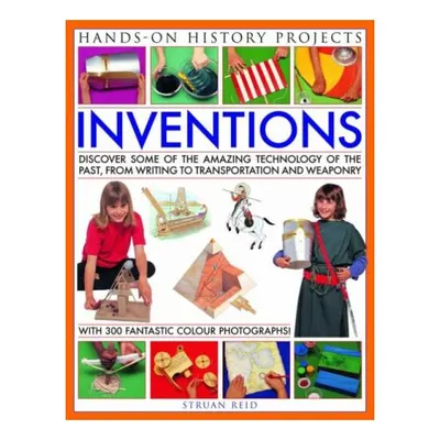 Inventions (Hands-on History Projects), Struan Reid