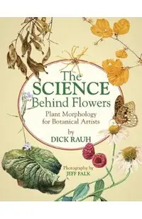 The Science Behind Flowers: Plant Morphology for Botanical Artists