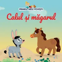 Volumul 87. Primele mele povesti. Calul si magarul