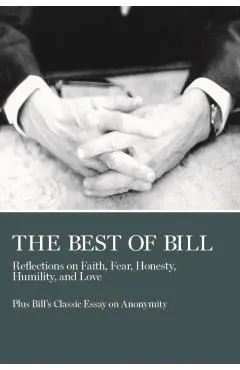 The Best of Bill: Reflections on Faith, Fear, Honesty, Humility, and Love