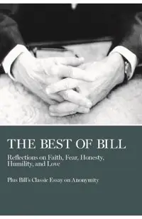 The Best of Bill: Reflections on Faith, Fear, Honesty, Humility, and Love