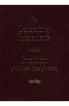 The Declaration of Independence and the Consitution of the United States