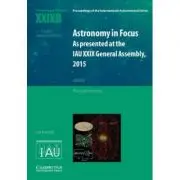 Astronomy in Focus XXIXB: Volume 2: As Presented at the IAU XXIX General Assembly, 2015