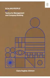 Scaling People: Tactics for Management and Company Building