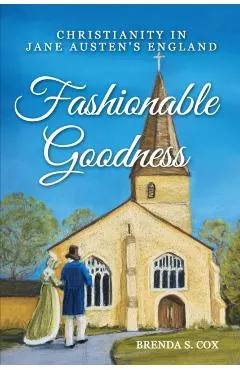 Fashionable Goodness: Christianity in Jane Austen's England