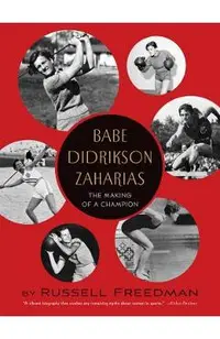 Babe Didrikson Zaharias: The Making of a Champion