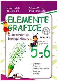 Elemente grafice cu Riţa Gărgăriţa şi Greieraşul Albastru, caiet pentru grupa mare 5-6 ani - Paperback brosat - Alice Nichita, Nicoleta Din, Irina Terecoasă, Mihaela Mitroi