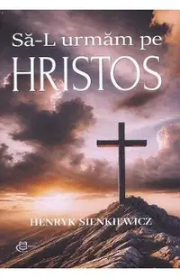 Sa-L urmam pe Hristos