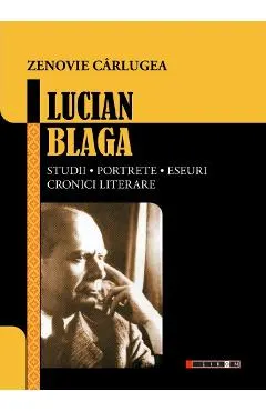Lucian Blaga. Studii, portete, eseuri, cronici literare