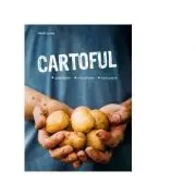 Cartoful. Plantare, recoltare, savurare