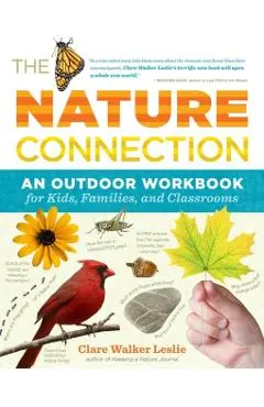 The Nature Connection: An Outdoor Workbook for Kids, Families, and Classrooms