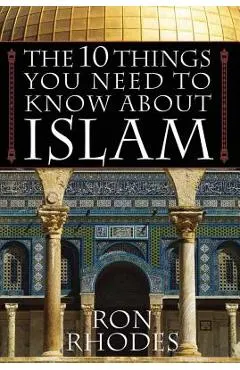 The 10 Things You Need to Know about Islam