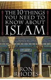 The 10 Things You Need to Know about Islam