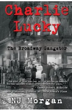 Charlie Lucky: The Broadway Gangster