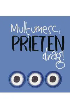 Multumesc, prieten drag!