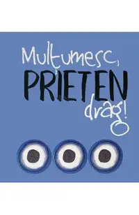 Multumesc, prieten drag!