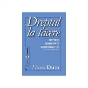 Dreptul la tacere. Notiune. Semnificatii. Jurisprudenta CEDO, CJCE