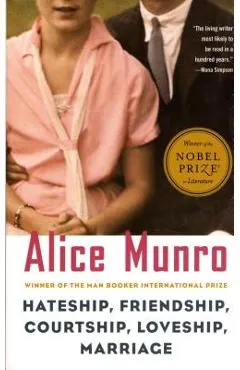 Hateship, Friendship, Courtship, Loveship, Marriage: Stories
