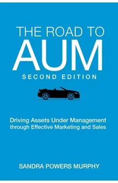The Road to AUM: Driving Assets Under Management through Effective Marketing and Sales