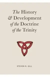 The History & Development of the Doctrine of the Trinity