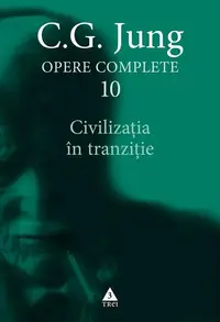 Civilizaţia în tranziţie (Vol. 10) - Paperback - Carl Gustav Jung