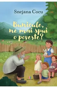 Bunicule, ne mai spui o poveste?