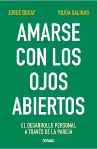 Amarse Con Los Ojos Abiertos: El Desarrollo Personal a Trav�s de la Pareja
