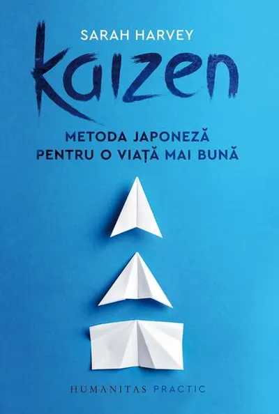 Kaizen. Metoda japoneză pentru o viață mai bună - Paperback brosat - Sarah Harvey
