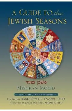 Mishkan Moeid: A Guide to the Jewish Seasons