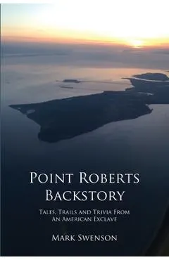 Point Roberts Backstory