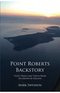 Point Roberts Backstory