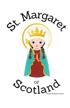 St. Margaret of Scotland - Children's Christian Book - Lives of the Saints