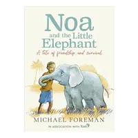 Noa and the Little Elephant, Michael Foreman